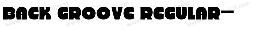 Back Groove Regular字体转换